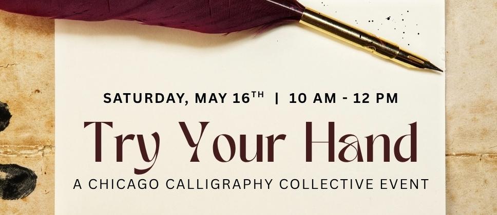 Try Your Hand - A Chicago Calligraphy Collective Event